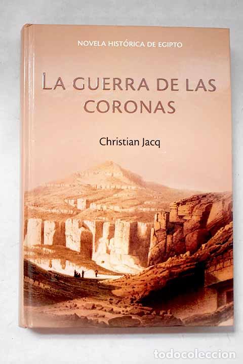 Libri di seconda mano: La guerra de las coronas.- Jacq, Christian