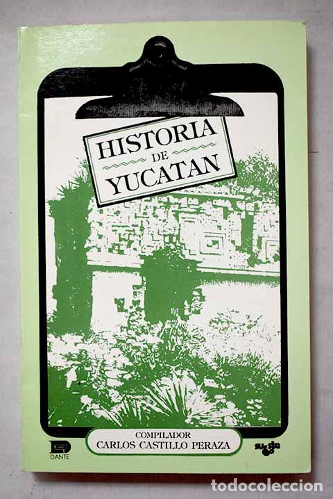 Libri di seconda mano: Historia de Yucat&aacute;n. Antolog&iacute;a.- Castillo Peraza, Carlos