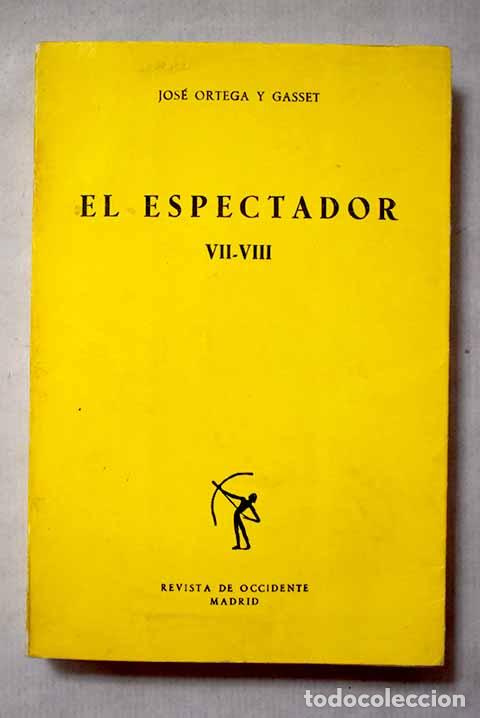 Libri di seconda mano: El espectador, Tomos VII y VIII.- Ortega y Gasset, Jos&eacute;