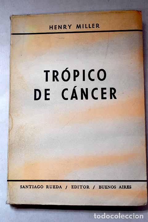books: Tr&oacute;pico de C&aacute;ncer: Miller, Henry.- Miller, Henry