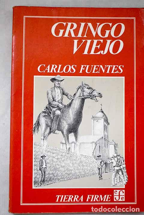 B&uuml;cher: Gringo viejo: Fuentes, Carlos.- Fuentes, Carlos