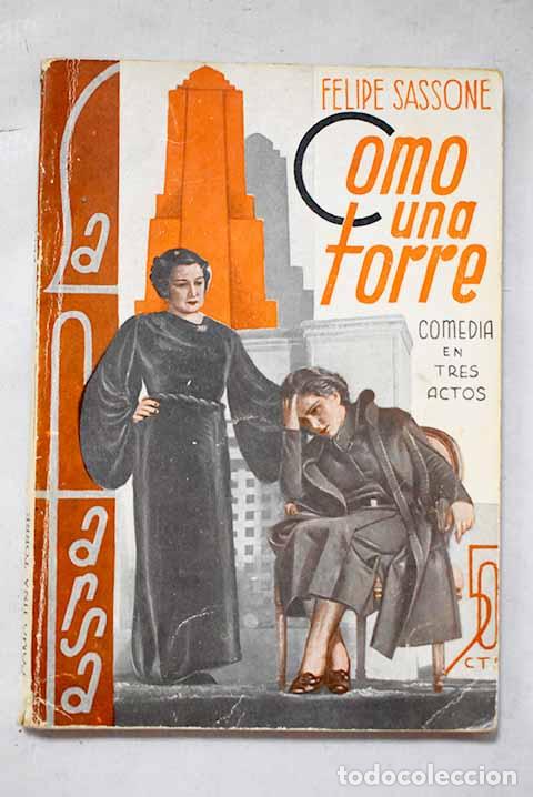 B&uuml;cher: &iexcl;Como una torre!: comedia en tres actos, original.- Sassone, Felipe