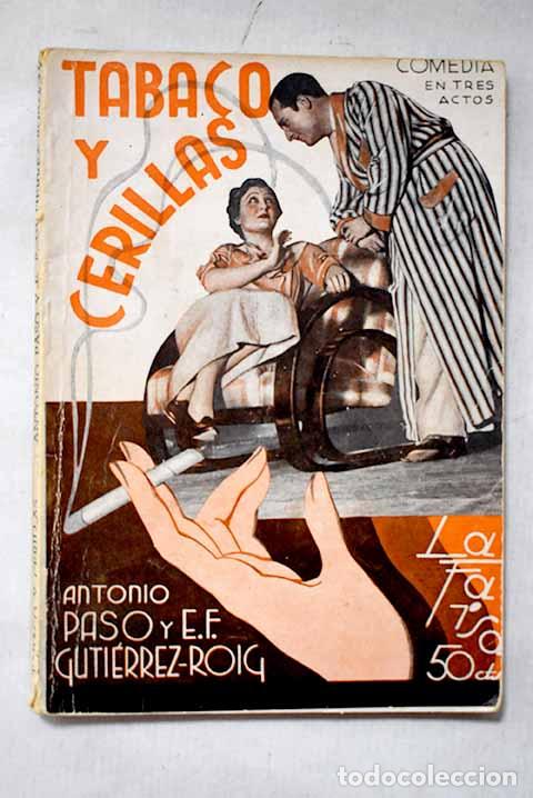 B&uuml;cher: Tabaco y cerillas: comedia en tres actos el segundo dividido en tres cuadros.- Paso, Antonio
