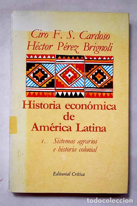 Livres: Historia econ&oacute;mica de Am&eacute;rica latina, I. Sistemas agrarios e historia colonial