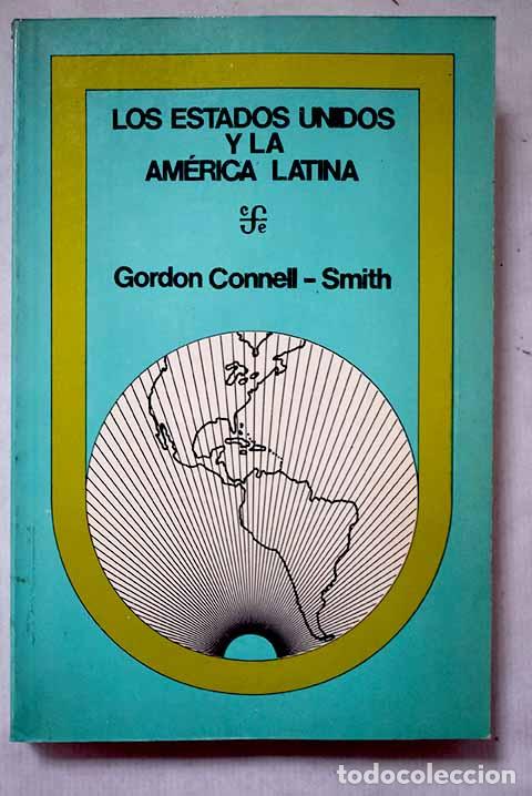Livres: Los Estados Unidos y la Am&eacute;rica Latina.- Connell-Smith, Gordon
