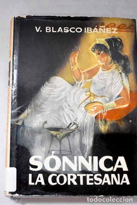 Livres: S&oacute;nnica la cortesana.- Blasco Ib&aacute;&ntilde;ez, Vicente
