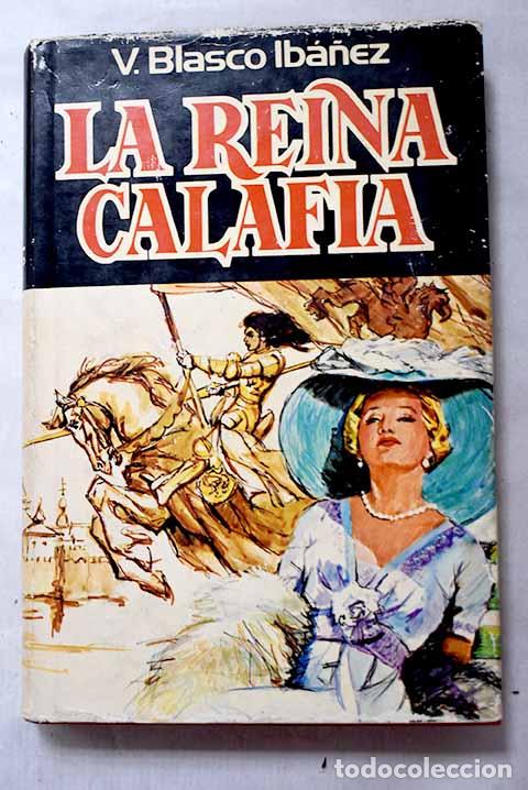 Livres: La reina Calafia: Blasco Ib&aacute;&ntilde;ez, Vicente.- Blasco Ib&aacute;&ntilde;ez, Vicente