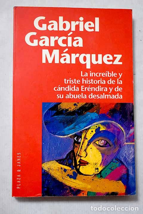 Livres: La incre&iacute;ble y triste historia de la c&aacute;ndida Er&eacute;ndira y de su abuela desalmada