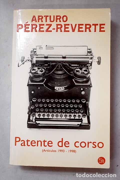 Libros: Patente de corso: (1993-1998).- P&eacute;rez-Reverte, Arturo