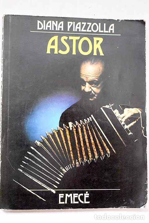 Libros: Astor: Piazzolla, Diana.- Piazzolla, Diana