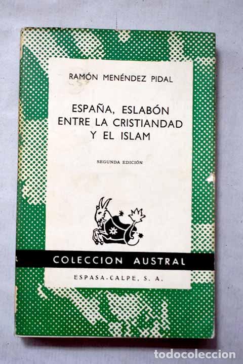 Libros: Espa&ntilde;a, eslab&oacute;n entre la cristiandad y el Islam.- Men&eacute;ndez Pidal, Ram&oacute;n