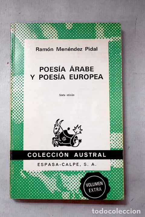 Libros: Poes&iacute;a &aacute;rabe y poes&iacute;a europea, con otros estudios de literatura medieval.- Men&eacute;ndez Pidal, Ram&oacute;n