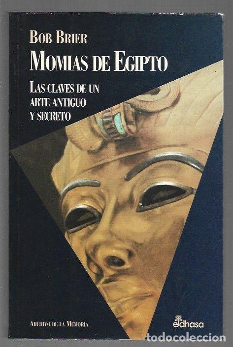 Livres: MOMIAS DE EGIPTO. LAS CLAVES DE UN ARTE ANTIGUO Y SECRETO - BRIER, BOB