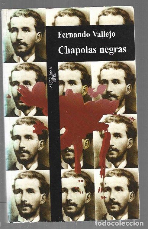 Libros: CHAPOLAS NEGRAS - VALLEJO, FERNANDO - Foto 1