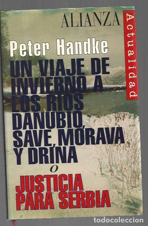 B&uuml;cher: VIAJE DE INVIERNO A LOS RIOS DANUBIO, SAVE, MORAVA Y DRINA O JUSTICIA PARA SERBIA - HANDKE, PETER