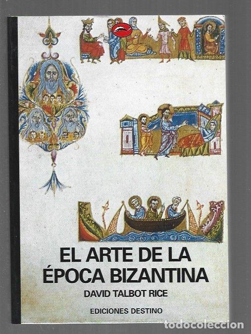 books: ARTE DE LA EPOCA BIZANTINA - EL - RICE, DAVID TALBOT