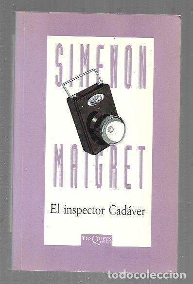 Libros: INSPECTOR CADAVER - EL - SIMENON, GEORGES