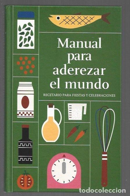 Livros em segunda m&atilde;o: MANUAL PARA ADEREZAR EL MUNDO. RECETARIO PARA FIESTAS Y CELEBRACIONES - MINGO COSTALES, BARBARA
