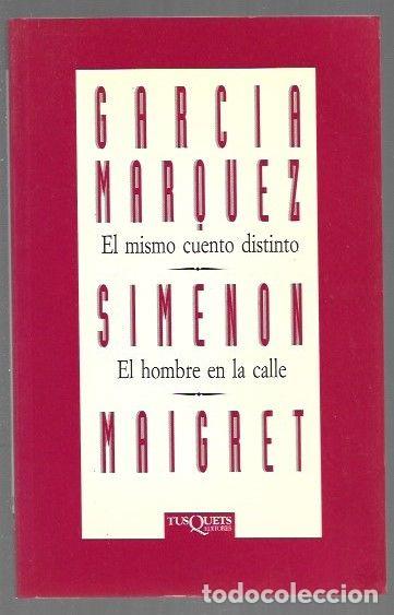Livros em segunda m&atilde;o: MISMO CUENTO DISTINTO - EL / EL HOMBRE EN LA CALLE - GARCIA MARQUEZ, GABRIEL / GEORGES SIMENON