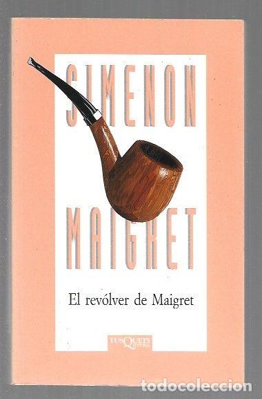 Libros: REVOLVER DE MAIGRET - EL - SIMENON, GEORGES