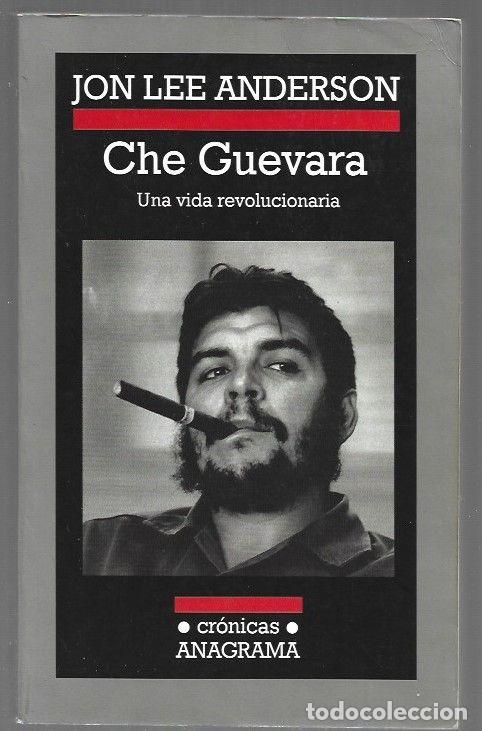 Libros: CHE GUEVARA. UNA VIDA REVOLUCIONARIA - ANDERSON, JON LEE