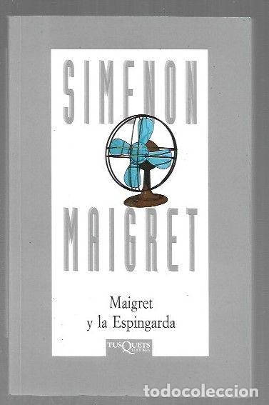Libros: MAIGRET Y LA ESPINGARDA - SIMENON, GEORGES