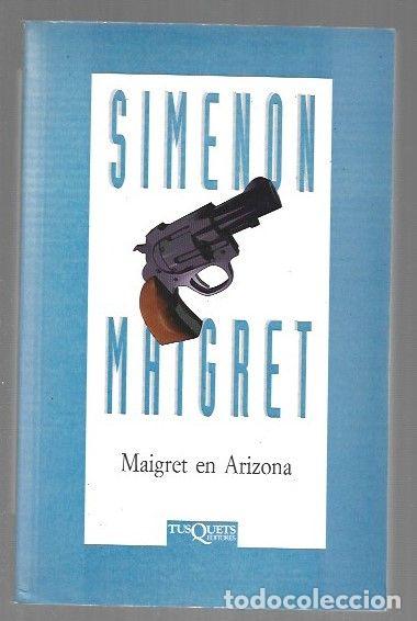 Libros: MAIGRET EN ARIZONA - SIMENON, GEORGES