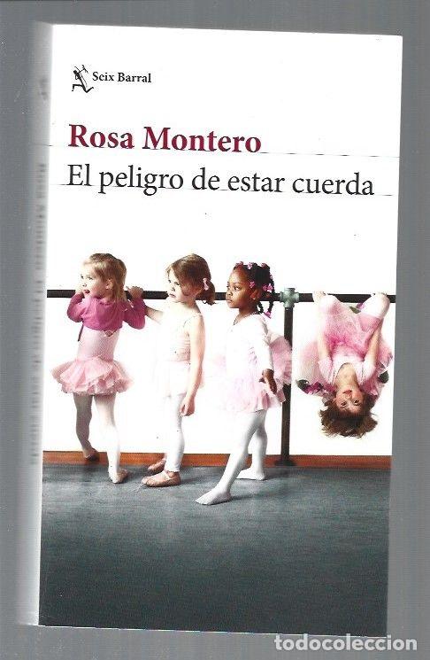 Libros: PELIGRO DE ESTAR CUERDA - EL - MONTERO, ROSA