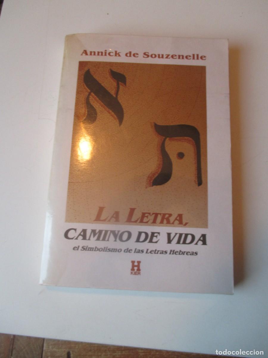 Libros: ANNICK DE SOUZENELLE La letra, camino de vida W39838