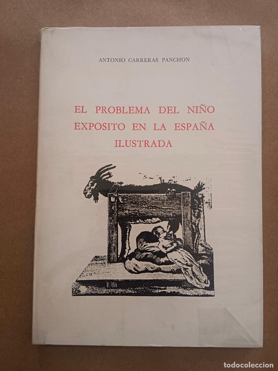 B&uuml;cher: EL PROBLEMA DEL NI&Ntilde;O EXPOSITO EN LA ESPA&Ntilde;A ILUSTRADA - Antonio Carreras Panchon