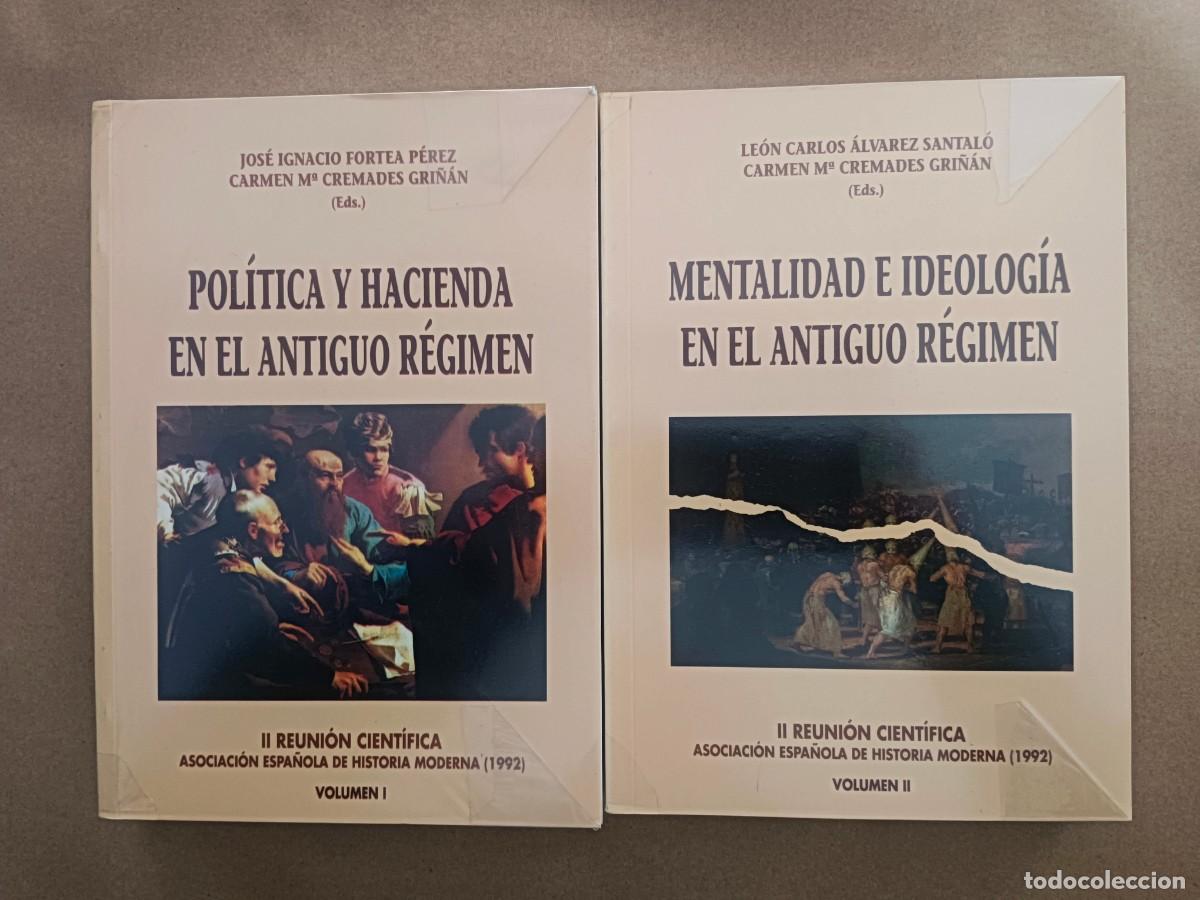 B&uuml;cher: POLITICA Y HACIENDA EN EL ANTIGUO REGIMEN / MENTALIDAD E IDEOLOGIA EN EL ANTIGUO REGIMEN - Jose Igna