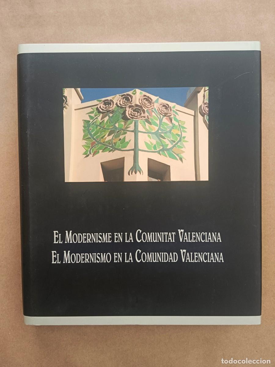 books: EL MODERNISME EN LA COMUNITAT VALENCIANA / EL MODERNISMO EN LA COMUNIDAD VALENCIANA - VV.AA.