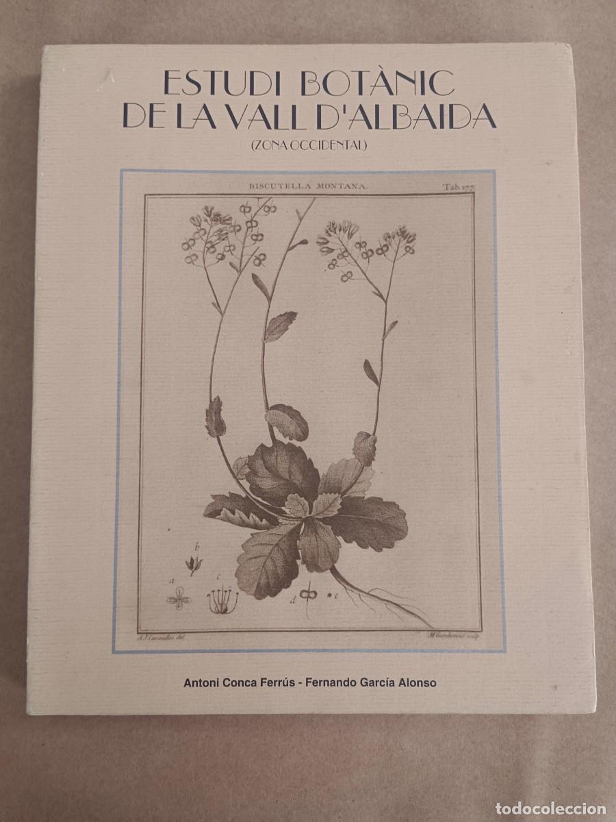 books: ESTUDI BOTANIC DE LA VALL D&acute;ALBAIDA (ZONA OCCIDENTAL) - Antoni Conca Ferrus - Fernando Garcia Alonso