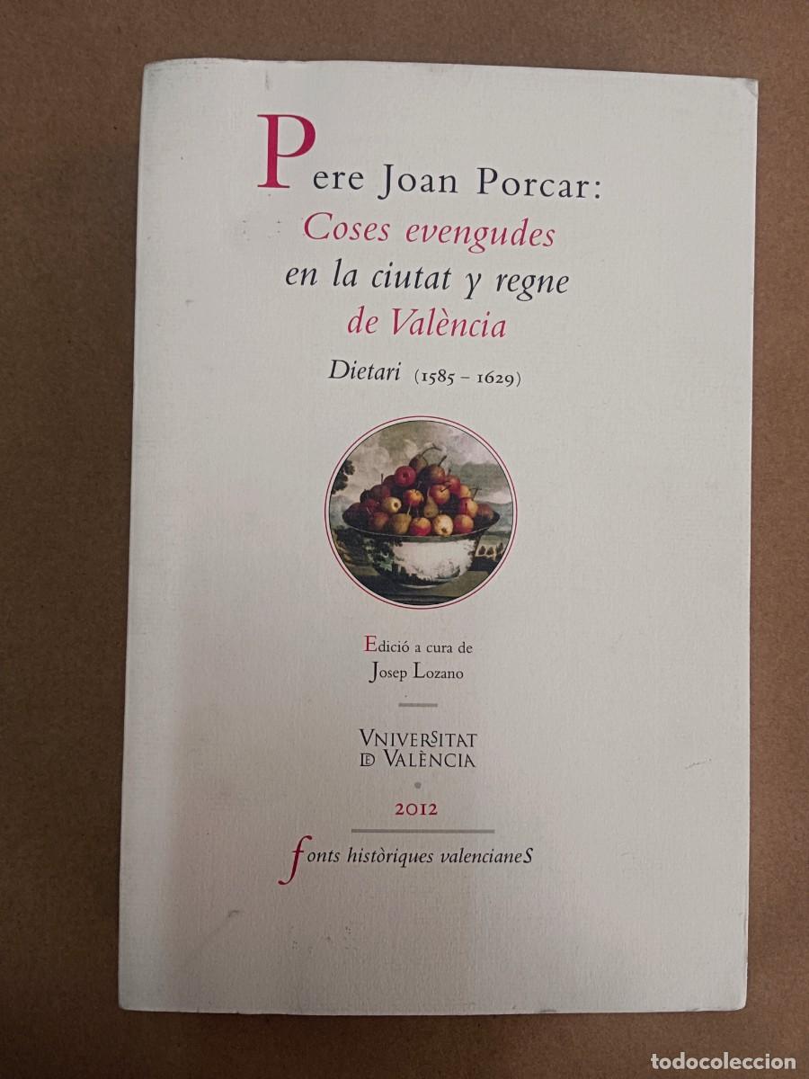 Libri di seconda mano: PERE JOAN PORCAR: COSES EVENGUDES EN LA CIUTAT Y REGNE DE VALENCIA - DIETARI 1585 - 1629 - Josep Loz