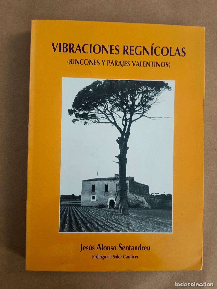 Livres: VIBRACIONES REGNICOLAS (RINCONES Y PARAJES VALENTINOS) - Jesus Alonso Sentandreu