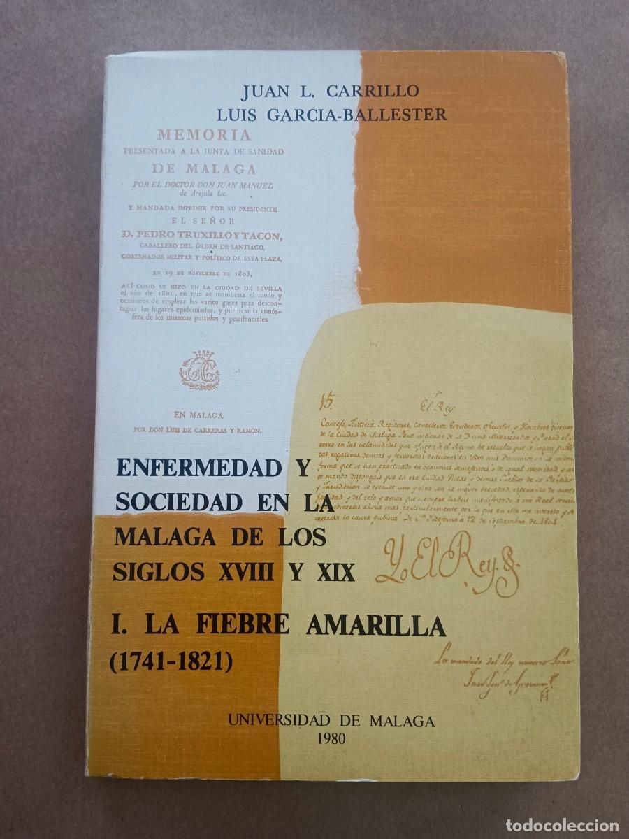 Libros: ENFERMEDAD Y SOCIEDAD EN LA MALAGA DE LOS SIGLOS XVIII Y XIX - I. LA FIEBRE AMARILLA (1741 - 1821) -