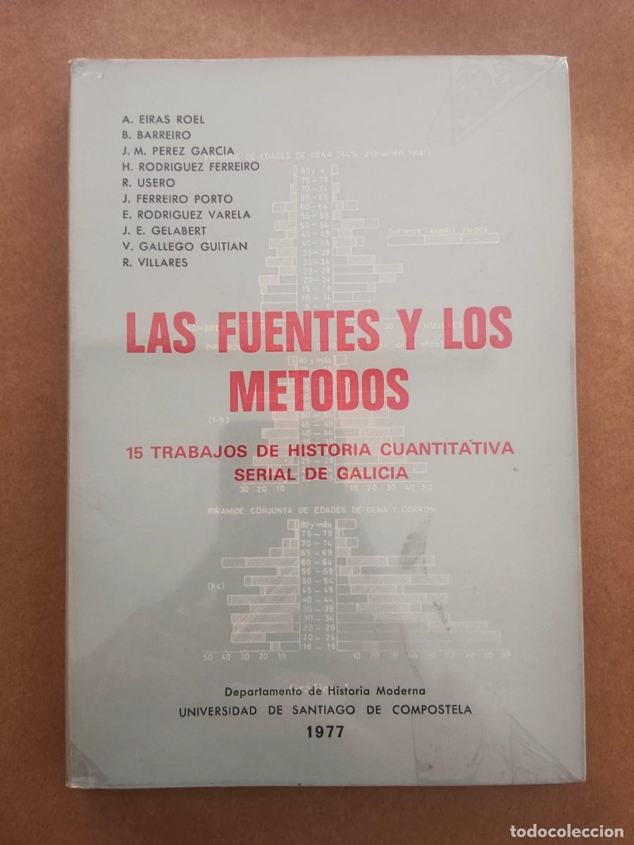 books: LAS FUENTES Y LOS METODOS - 15 TRABAJOS DE HISTORIA CUANTITATIVA SERIAL DE GALICIA - VV.AA.