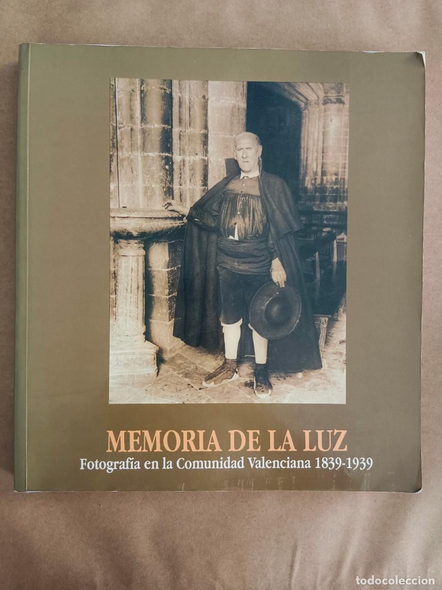 Livros em segunda m&atilde;o: MEMORIA DE LA LUZ - FOTOGRAFIA EN LA COMUNIDAD VALENCIANA 1839 - 1993 - VV.AA.