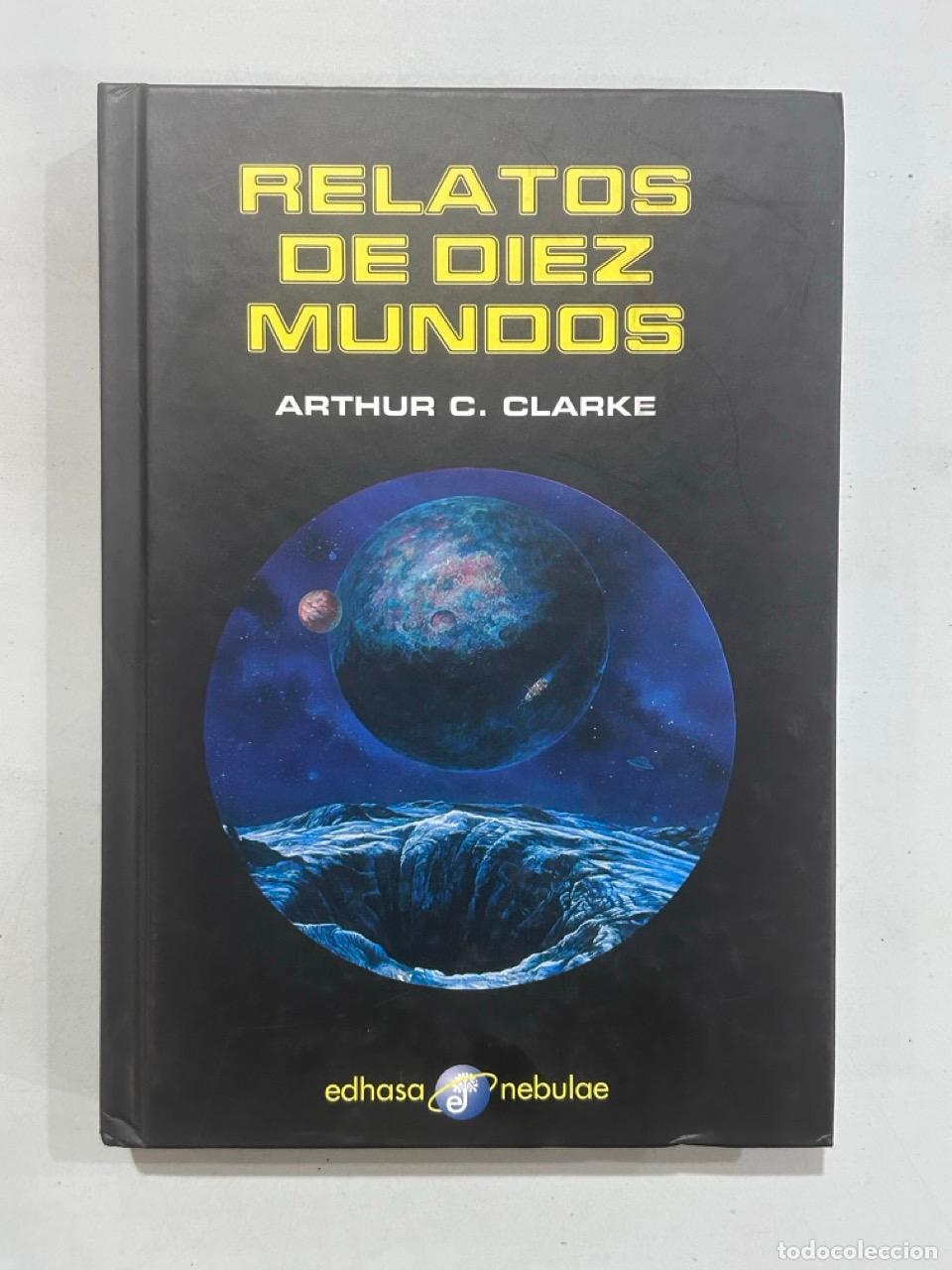 Libri di seconda mano: Arthur C. Clarke - Relatos de diez mundos
