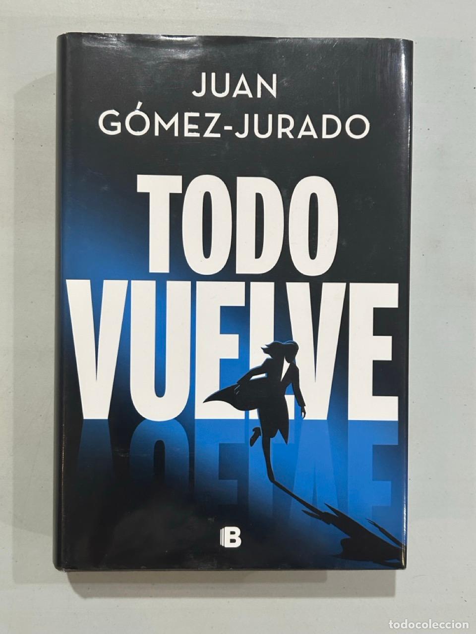Libros: Juan G&oacute;mez-Jurado - Todo vuelve
