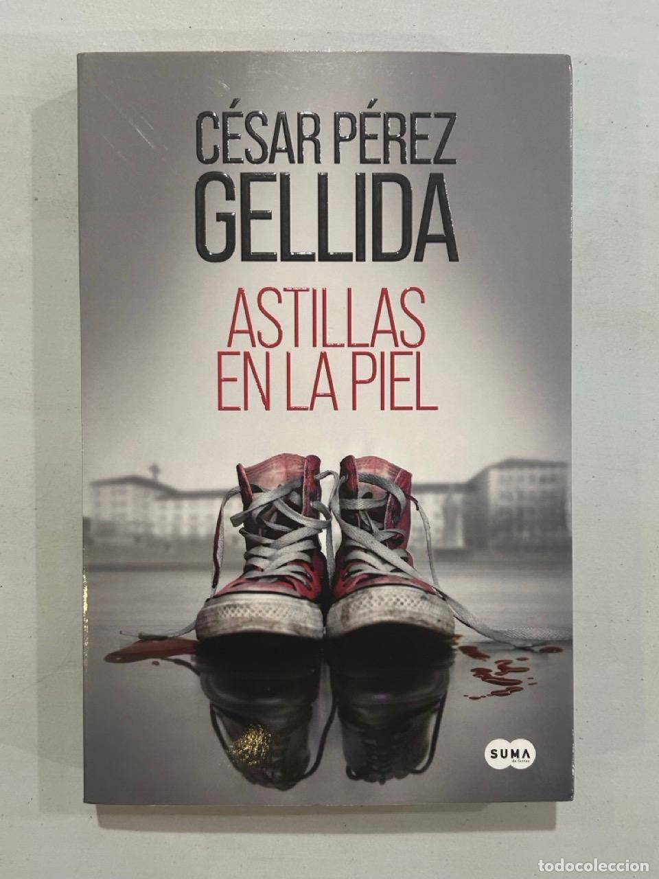 Libros: C&eacute;sar P&eacute;rez Gellida - Astillas en la piel - Foto 1