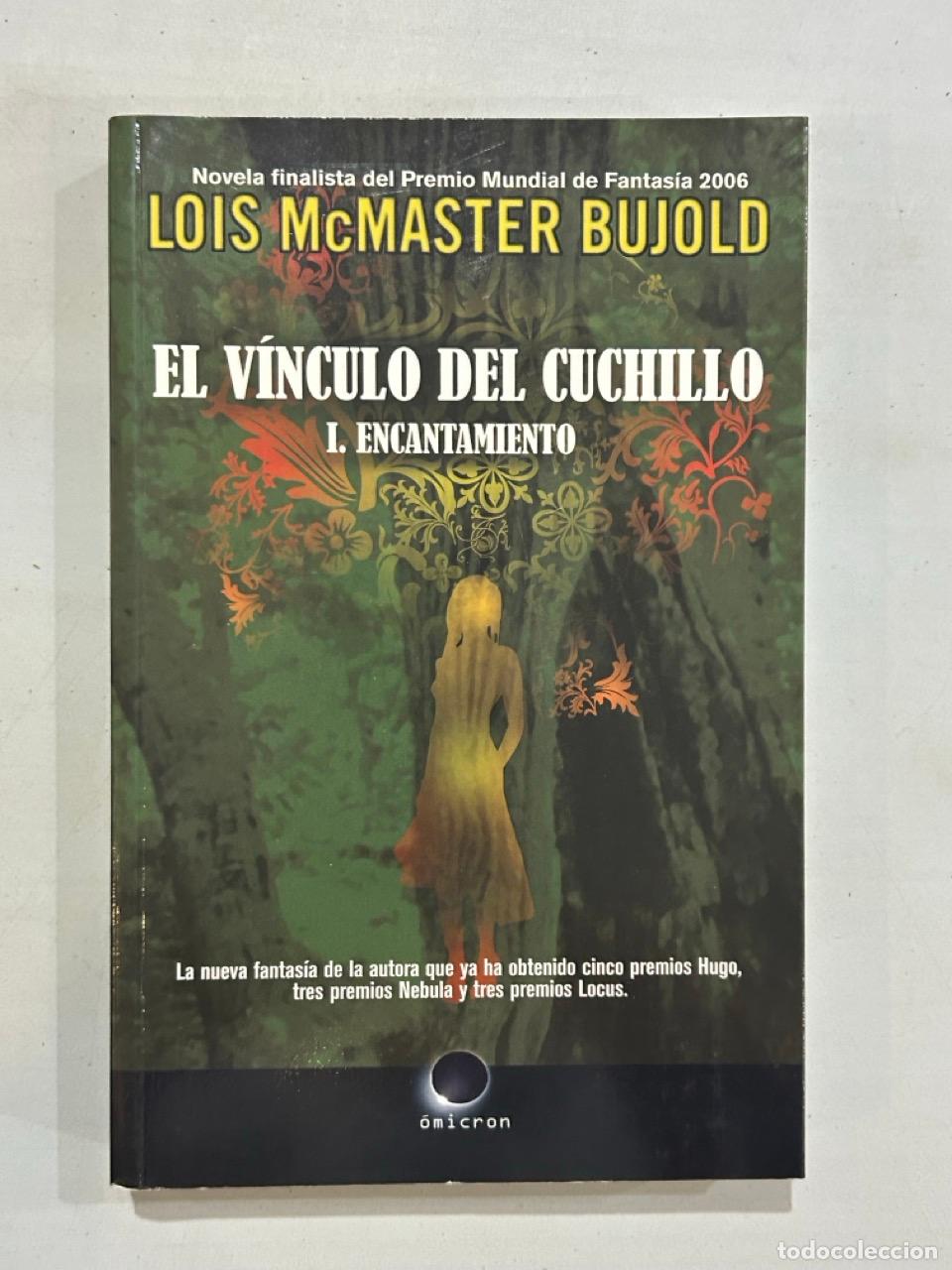Libros: Lois McMaster Bujold - El v&iacute;nculo del cuchillo I. Encantamiento - Foto 1