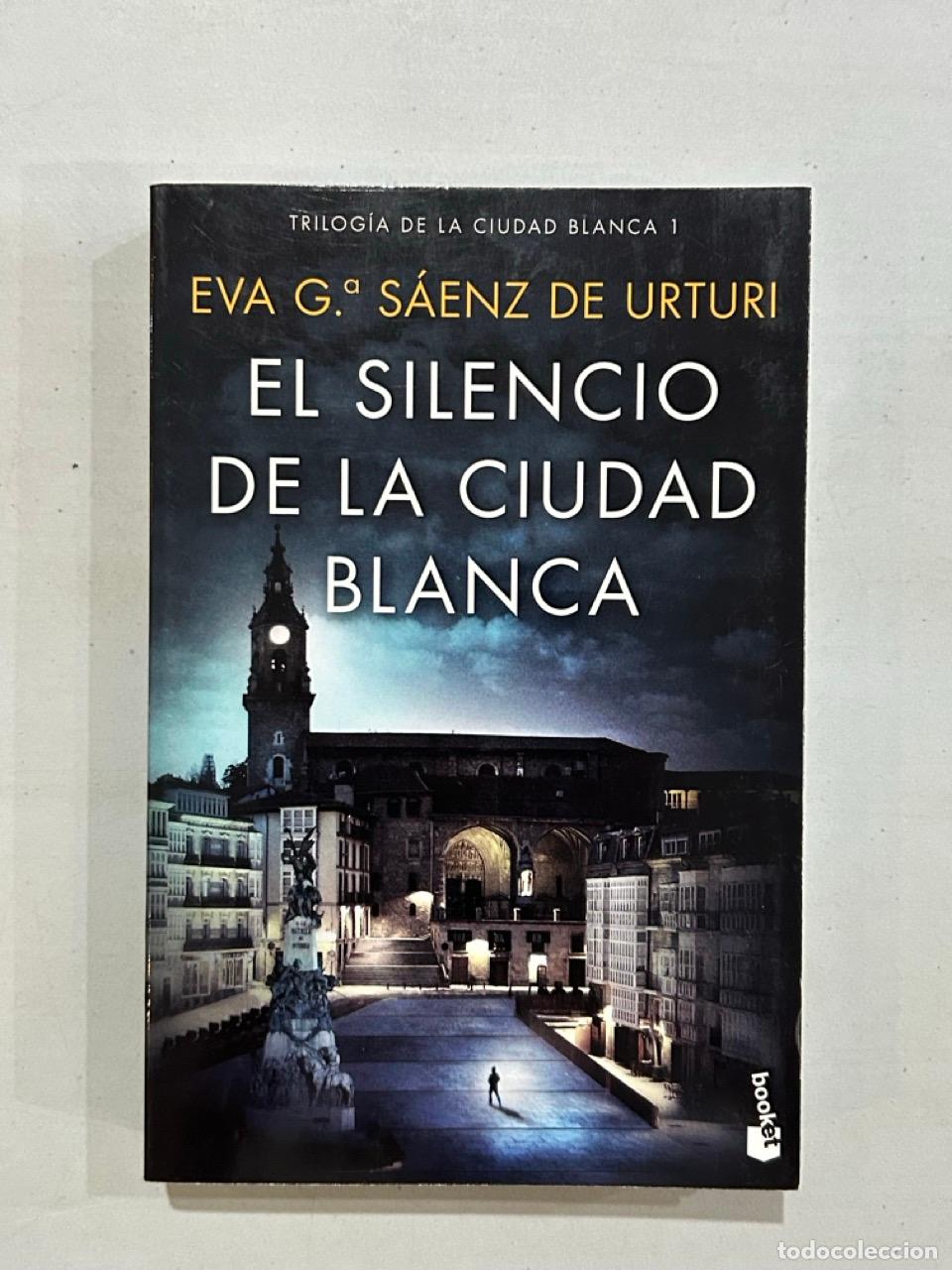 Libros: Eva G.&ordf; S&aacute;enz de Urturi - El silencio de la ciudad blanca