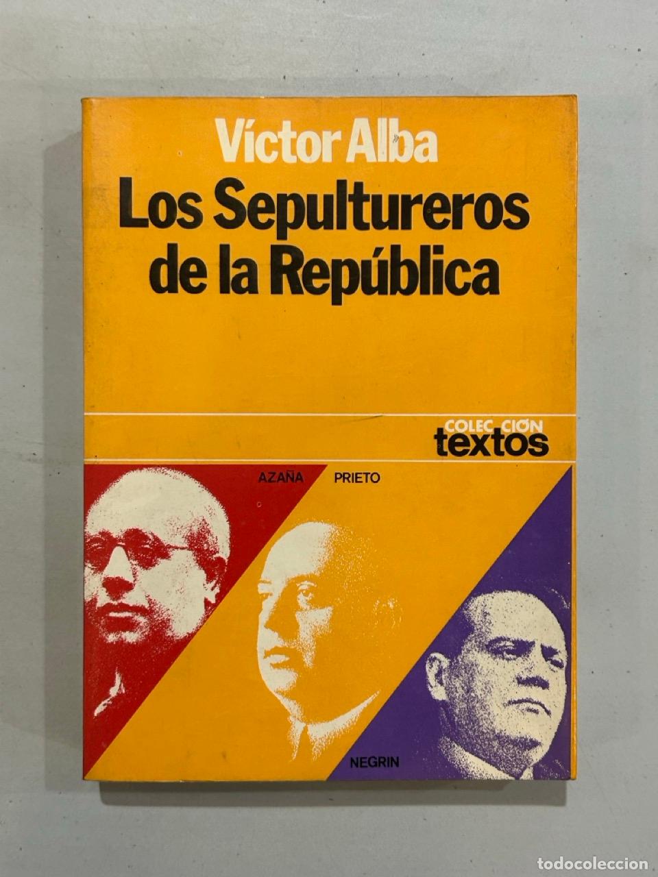 Libros: V&iacute;ctor Alba - Los sepultureros de la Rep&uacute;blica