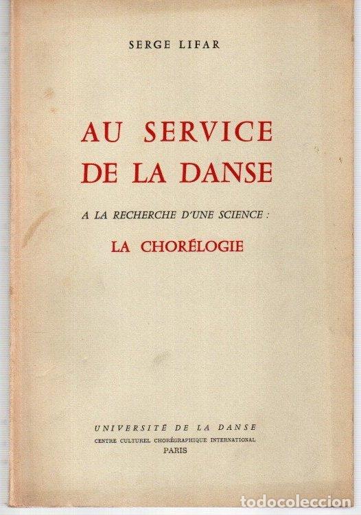 Libros: Au service de la danse. A la recherche d'une science: La Chor&eacute;logie - Lifar, Serge