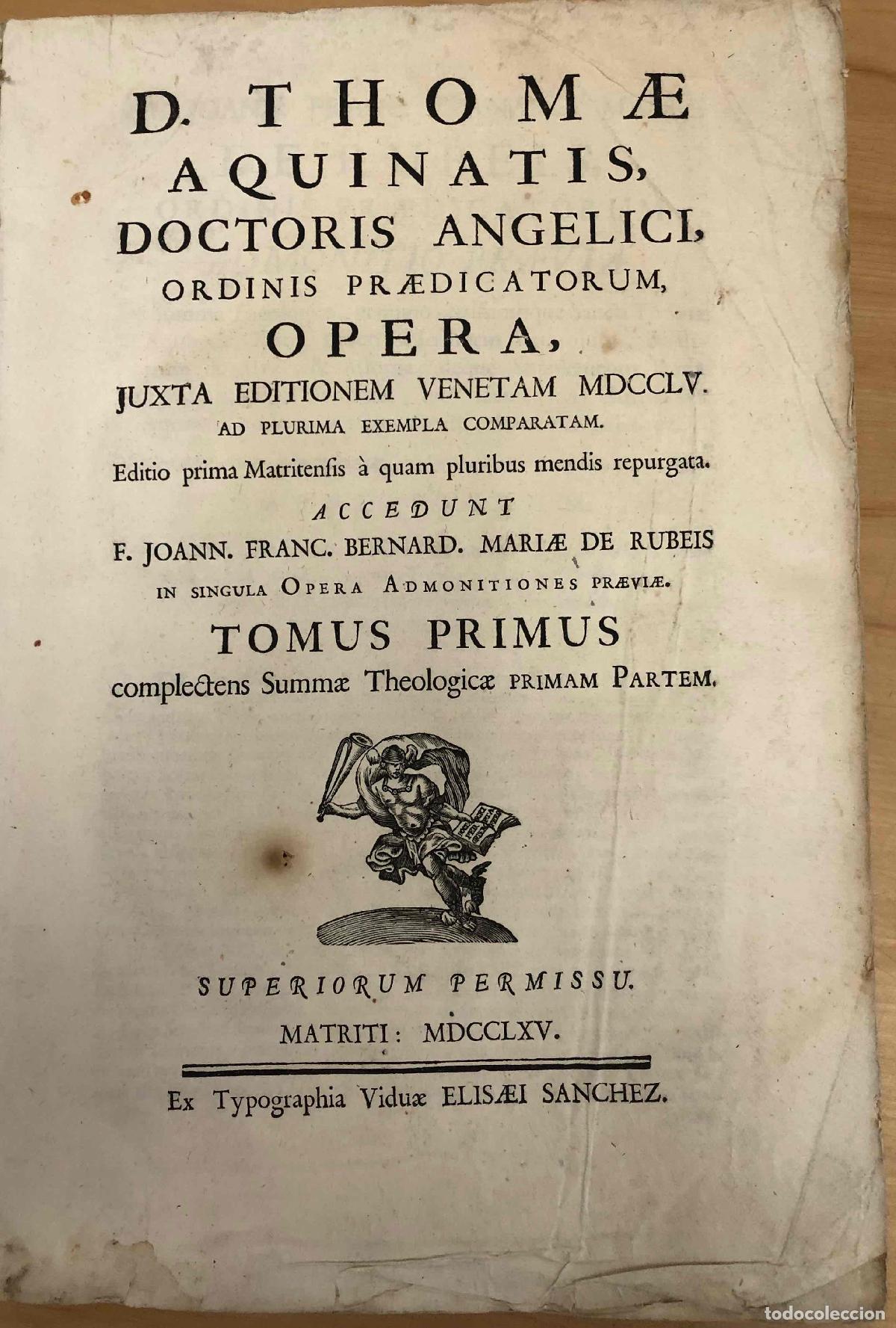 Libros: D. Thomae Aquinatis, doctoris Angelici, ordinis praedicatorum, Opera - F. Joann. Franc. Bernard.