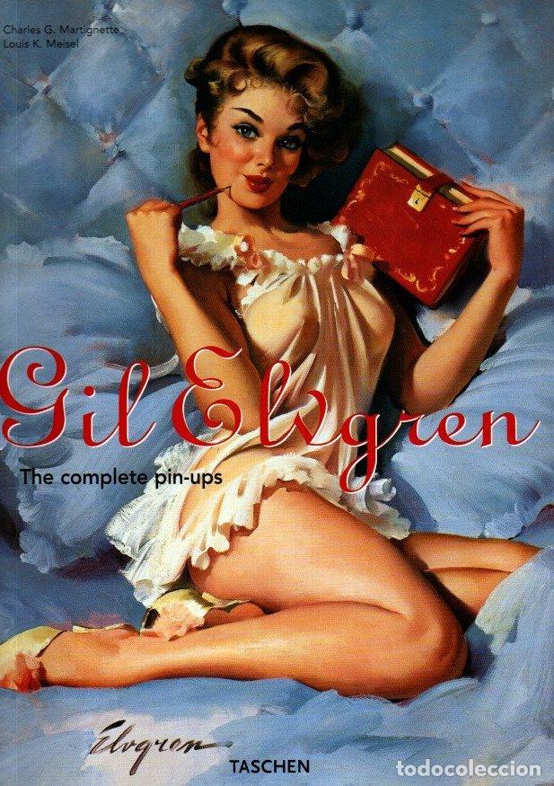 Libros: Gil Elvgren. The complete pin-ups - Martignette, Charles G./Meisel, Louis K.