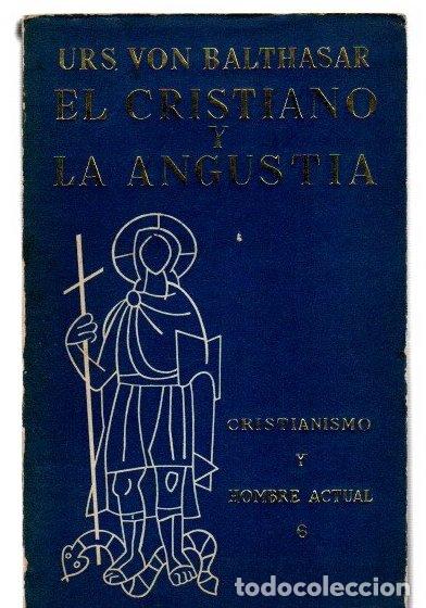 Libros: El cristiano y la angustia. Cristianismo y hombre actual 6 - Balthasar, Urs von
