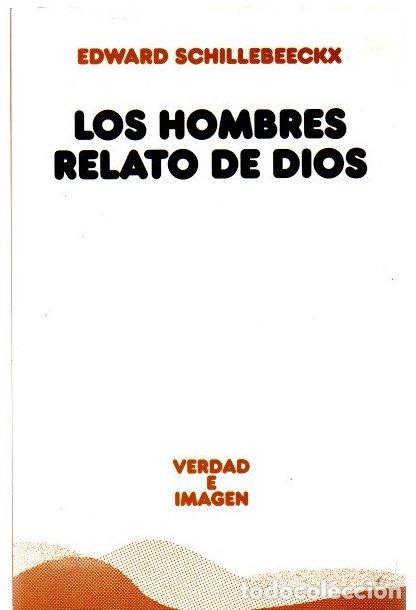 Libros: Los hombres relato de Dios - Schillebeeckx, Edward