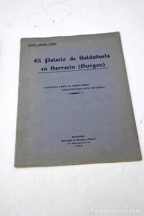 Libros: El palacio de Salda&ntilde;uela en Sarracin (Burgos).- Lamp&eacute;rez y Romea, Vicente